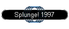Splunge! 1997
