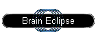 Brain Eclipse