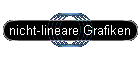 nicht-lineare Grafiken